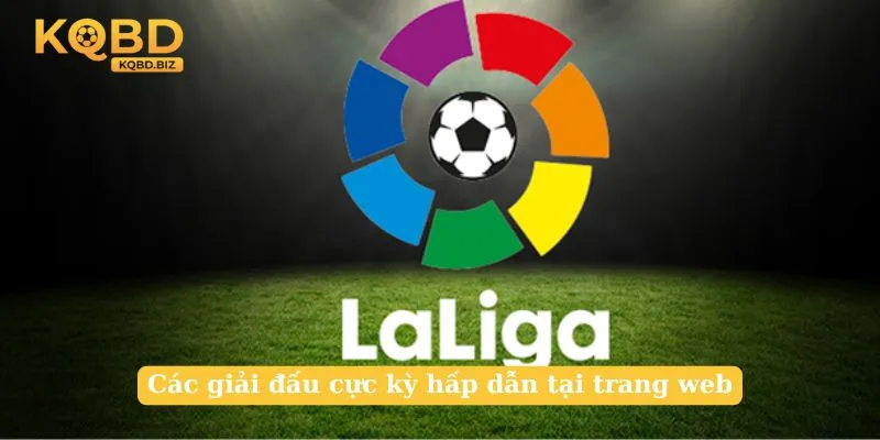 Các giải đấu cực kỳ hấp dẫn tại trang web